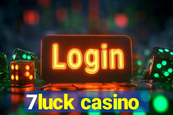 7luck casino